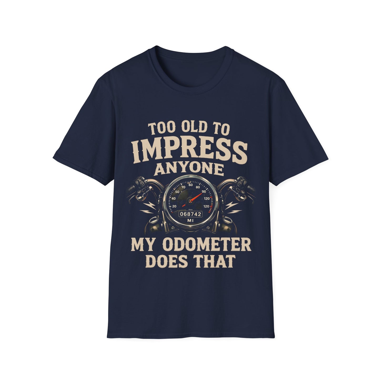 Too Old To Impress Anyone T-Shirt