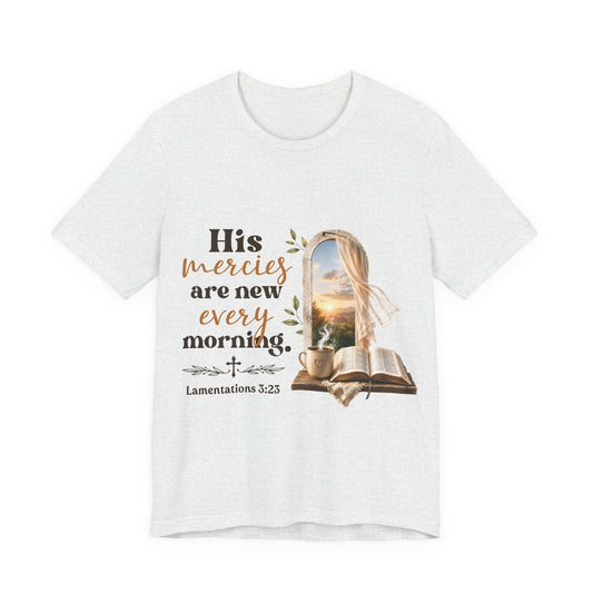 His Mercies Are -Christian Women T-Shirt