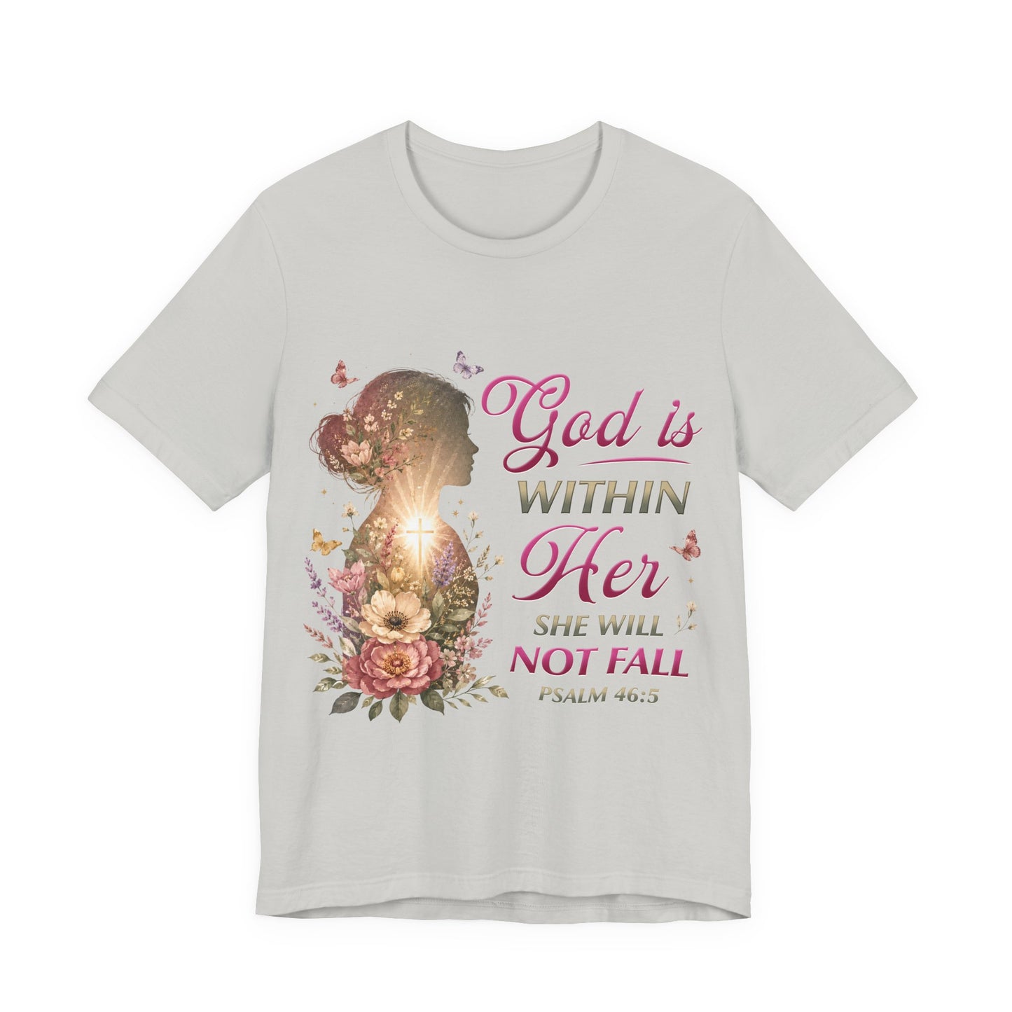 God is within her, she will not fall- Christian Women T-Shirt