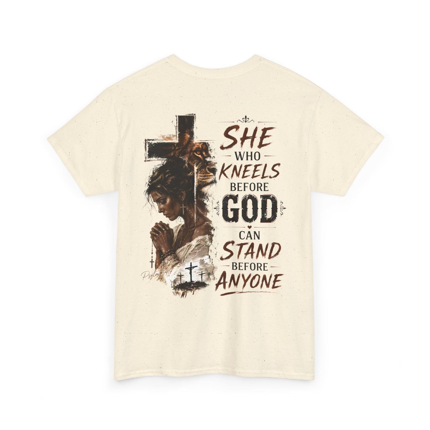 "She Who Kneels Before God Can Stand Before Anyone" Christian Tee