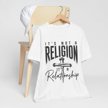 "It's Not a Religion, It's a Relationship" Tee