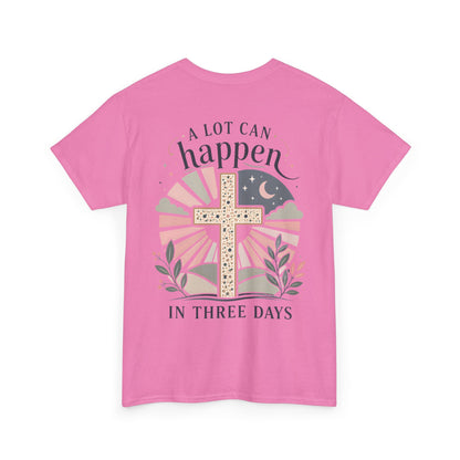 “A Lot Can Happen in Three Days” Cross Graphic T-Shirt