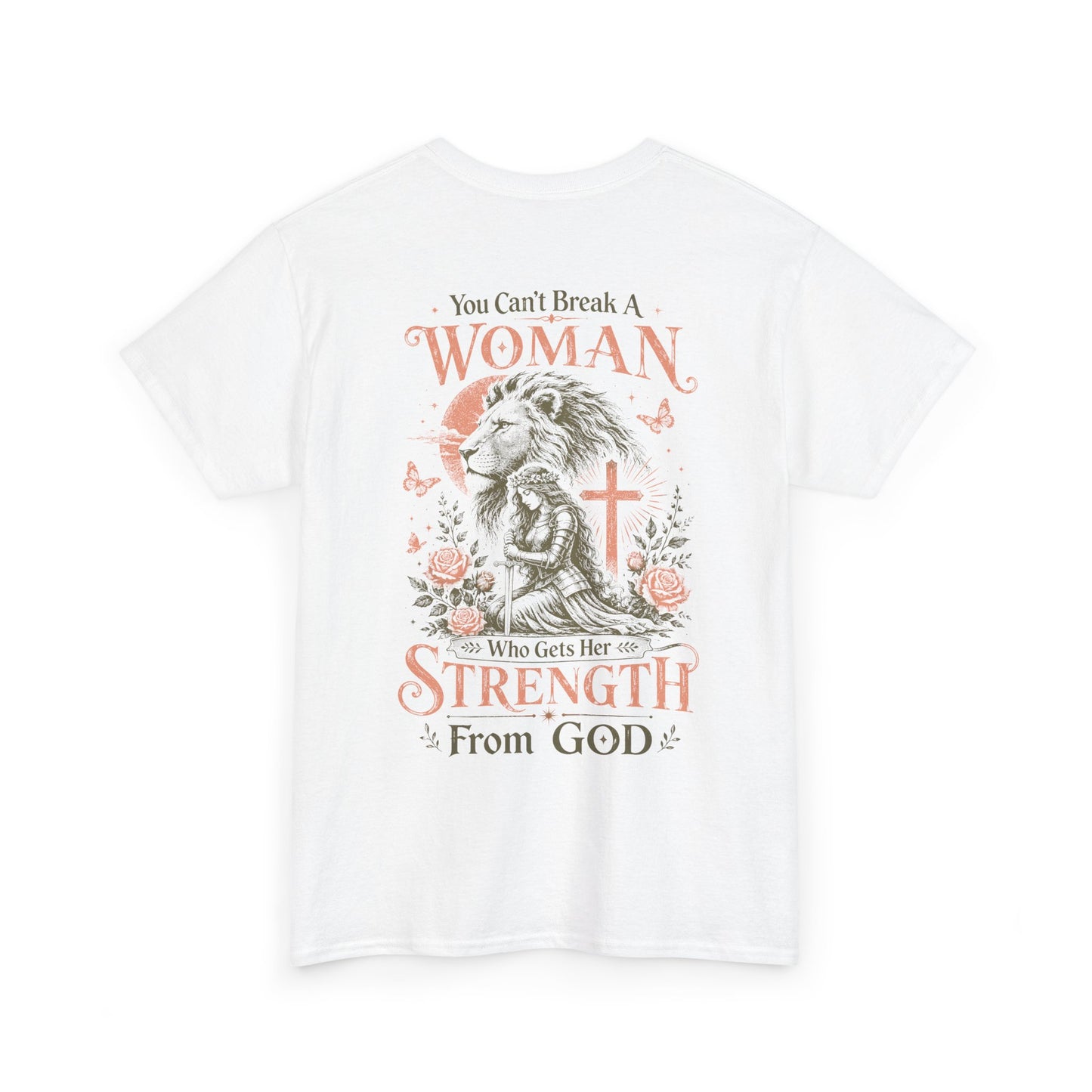 "You Can't Break a Woman Who Gets Her Strength From God" Faith Tee