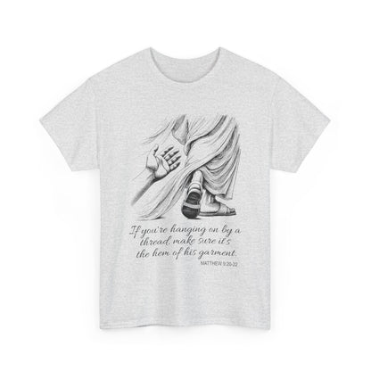 'If you're to hang on by a thread' Scripture Tee