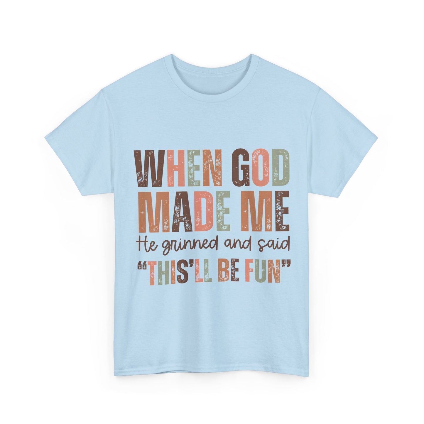 When God Made Me Tee