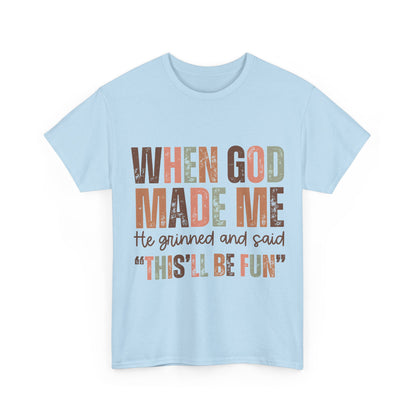 When God Made Me Tee