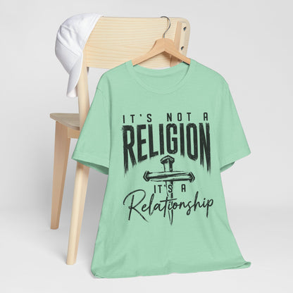 "It's Not a Religion, It's a Relationship" Tee