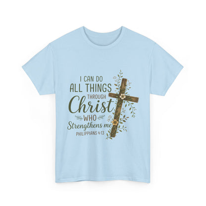 "I Can Do All Things Through Christ" T -Shirt