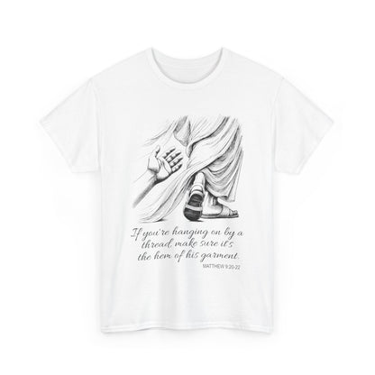 'If you're to hang on by a thread' Scripture Tee