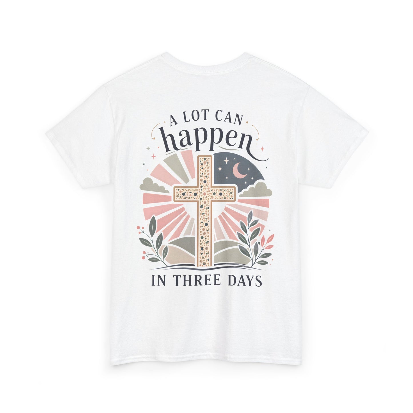 “A Lot Can Happen in Three Days” Cross Graphic T-Shirt