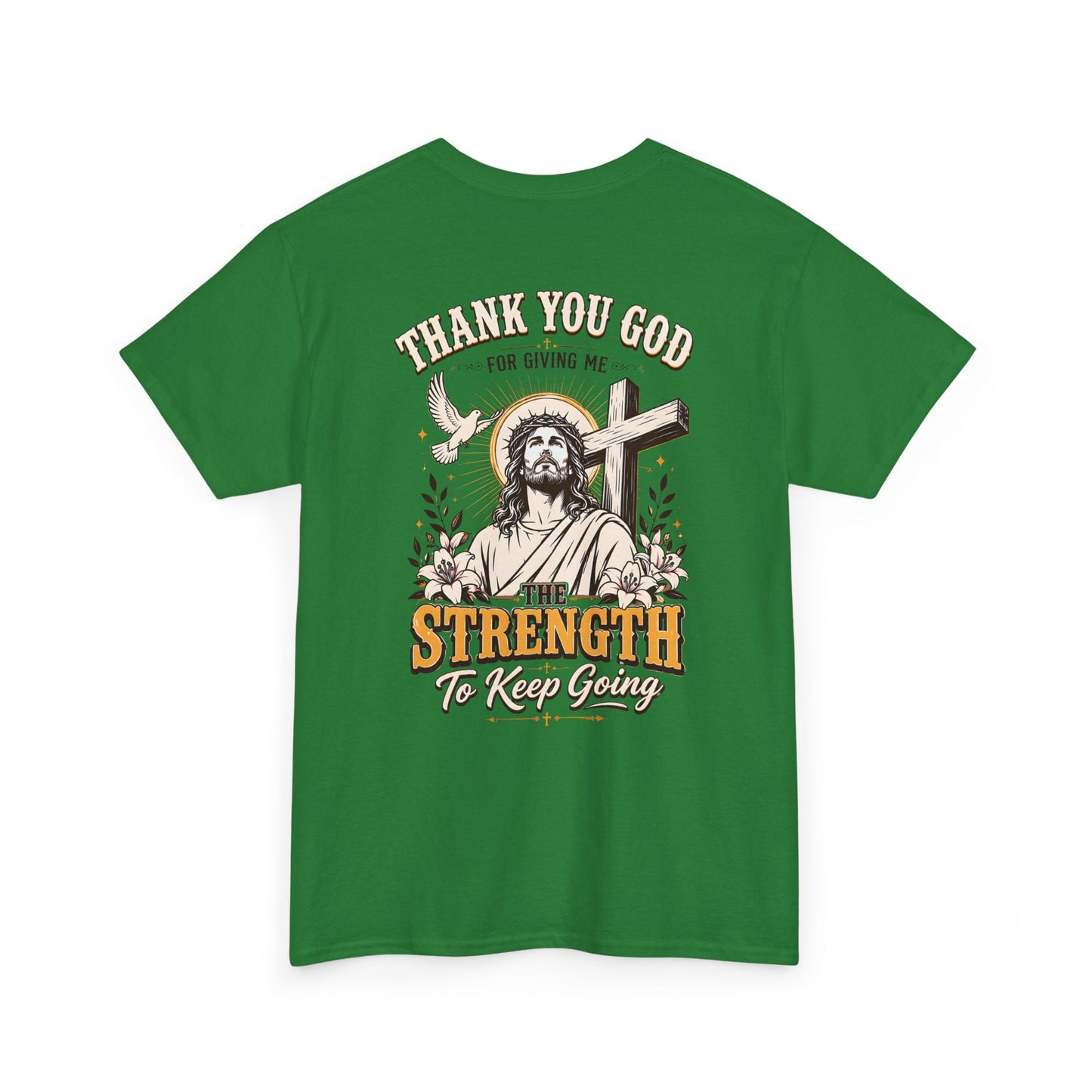 "Thank You God for Giving Me the Strength to Keep Going" Inspirational Faith Tee