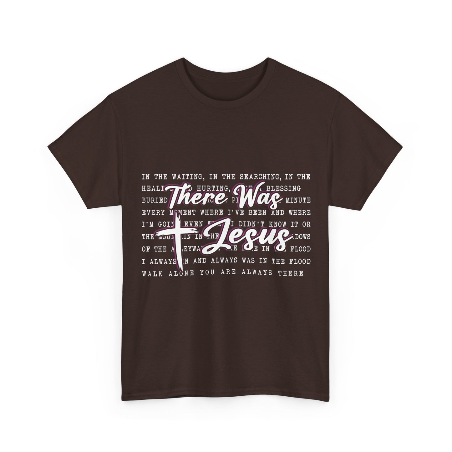 Inspirational Christian Faith T‑Shirt (There Was Jesus Lyrics)