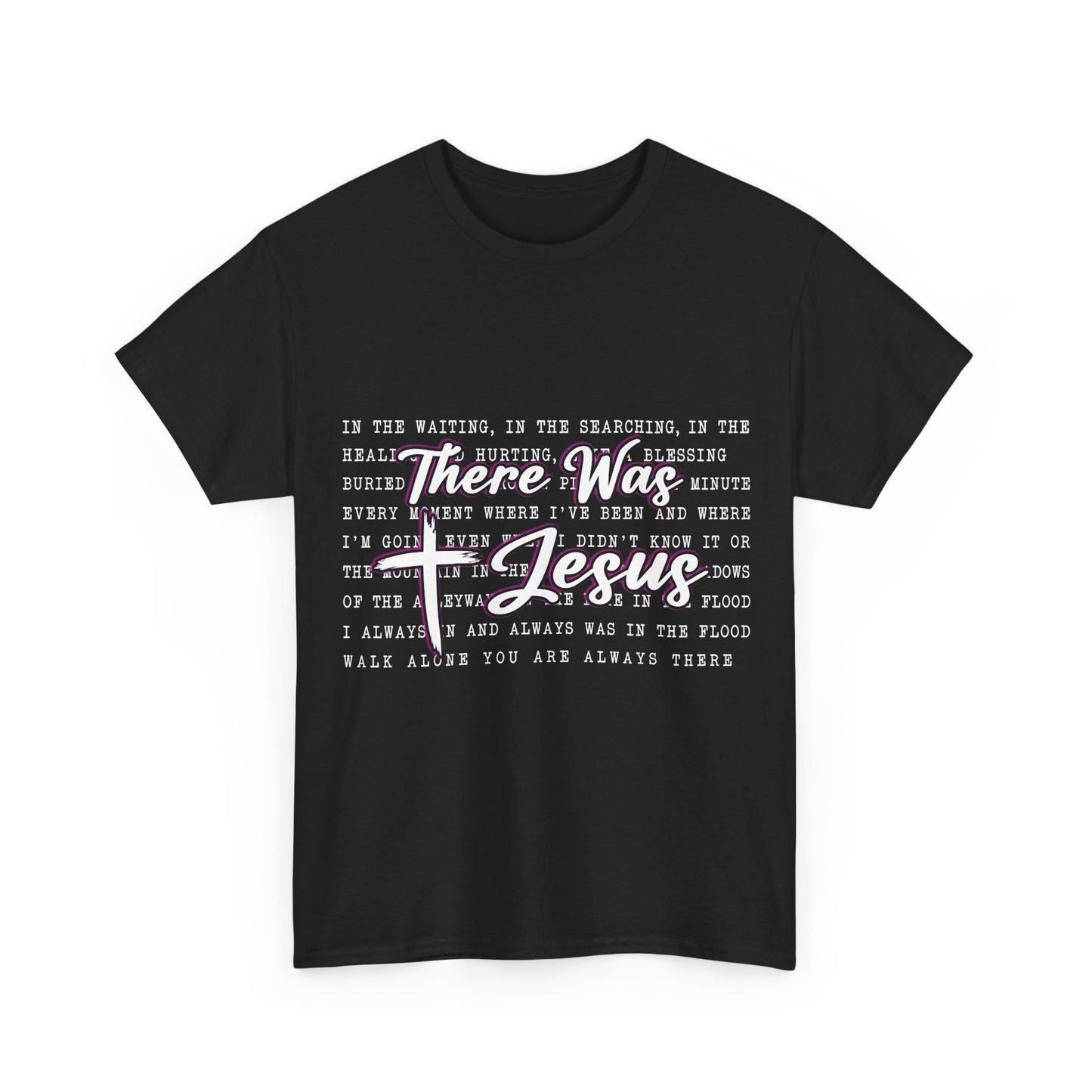 Inspirational Christian Faith T‑Shirt (There Was Jesus Lyrics)