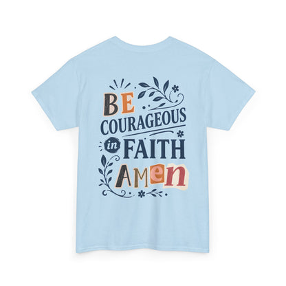 Be Courageous in Faith Amen T‑Shirt