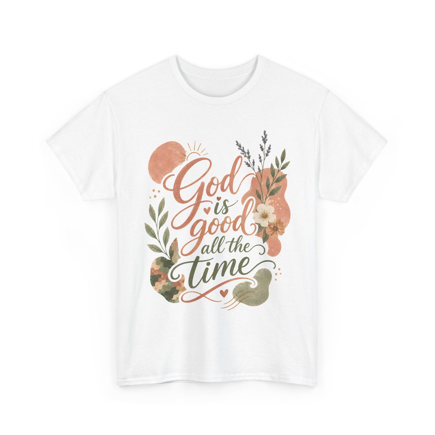 "God Is Good All The Time"  T-Shirt