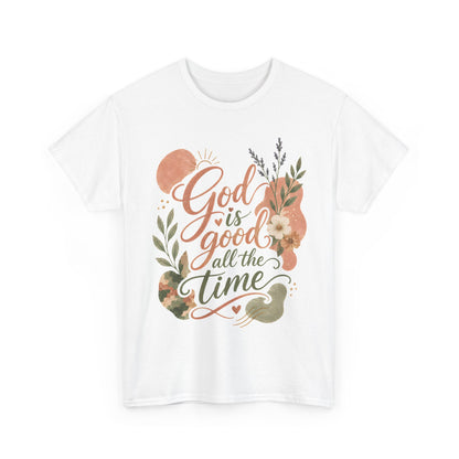 "God Is Good All The Time"  T-Shirt