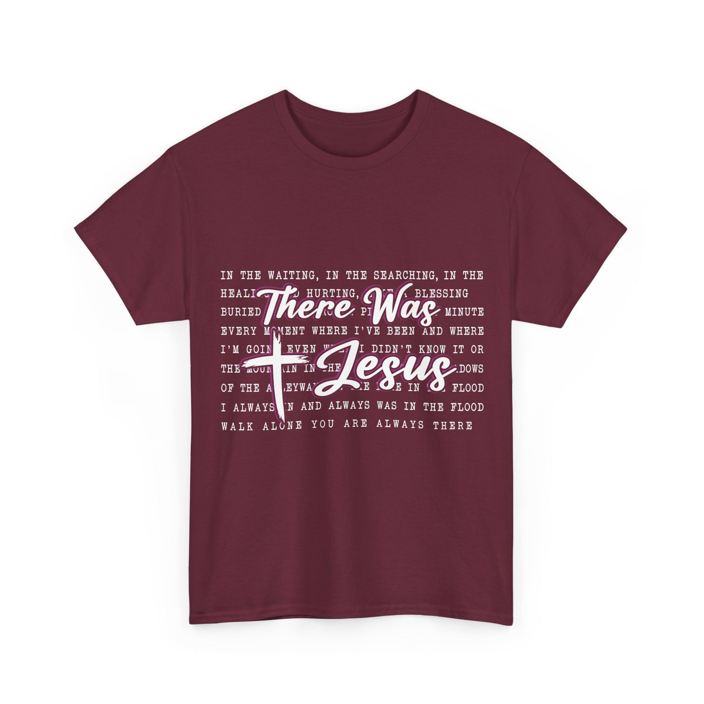 Inspirational Christian Faith T‑Shirt (There Was Jesus Lyrics)