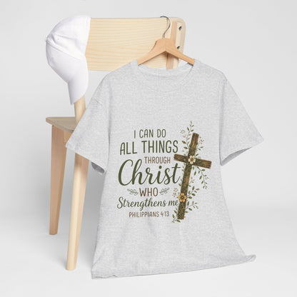 "I Can Do All Things Through Christ" T -Shirt