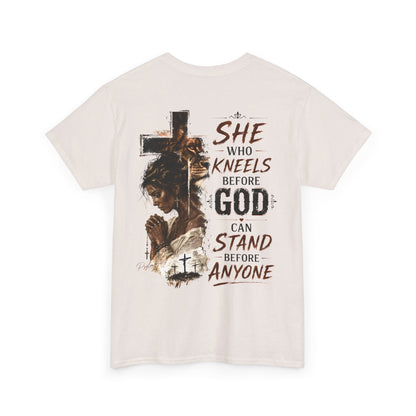 "She Who Kneels Before God Can Stand Before Anyone" Christian Tee