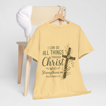 "I Can Do All Things Through Christ" T -Shirt
