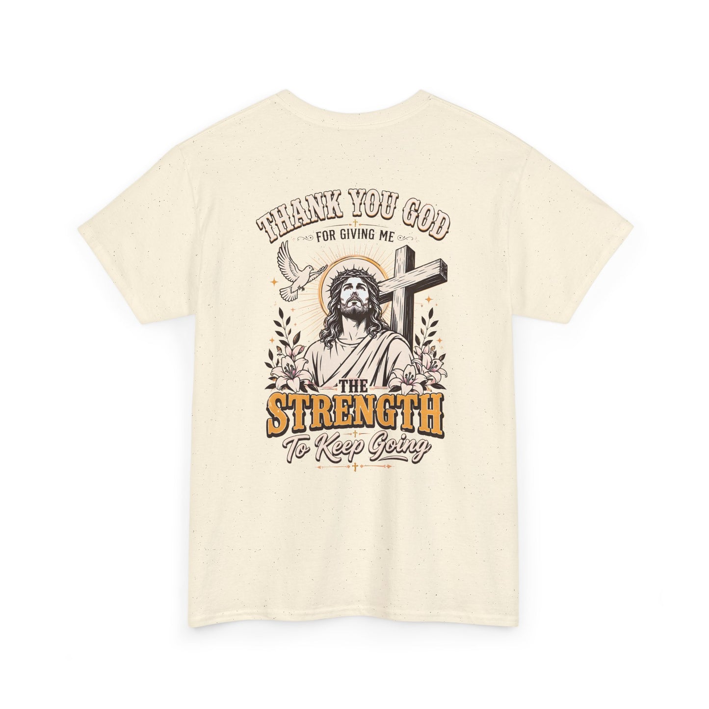 "Thank You God for Giving Me the Strength to Keep Going" Inspirational Faith Tee