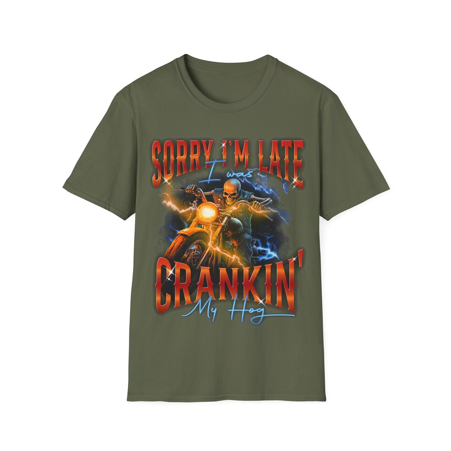 Sorry I'm Late I Was Cranking My Harley T-Shirt