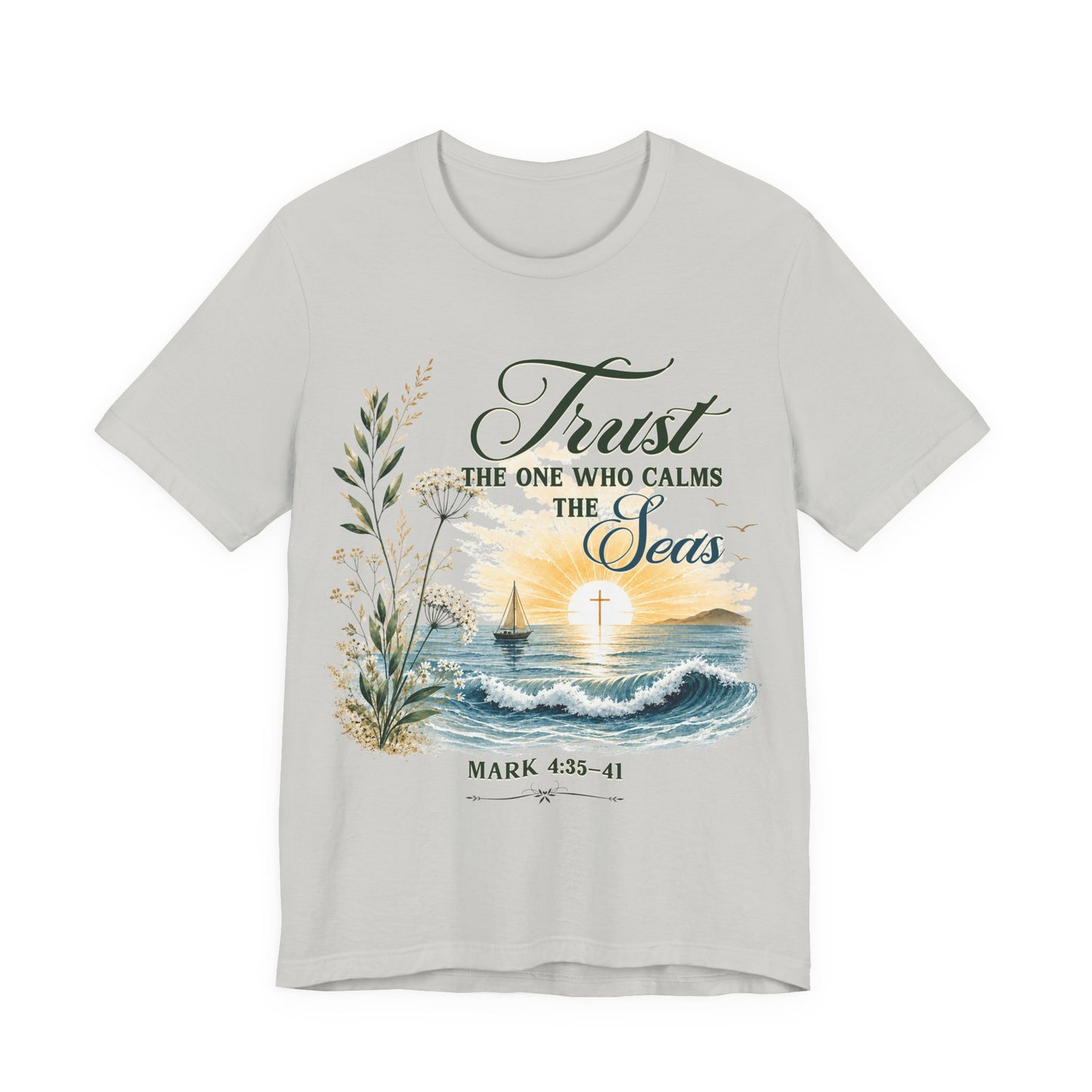 Trust the One Who Calms the Seas -Christian Women T-Shirt