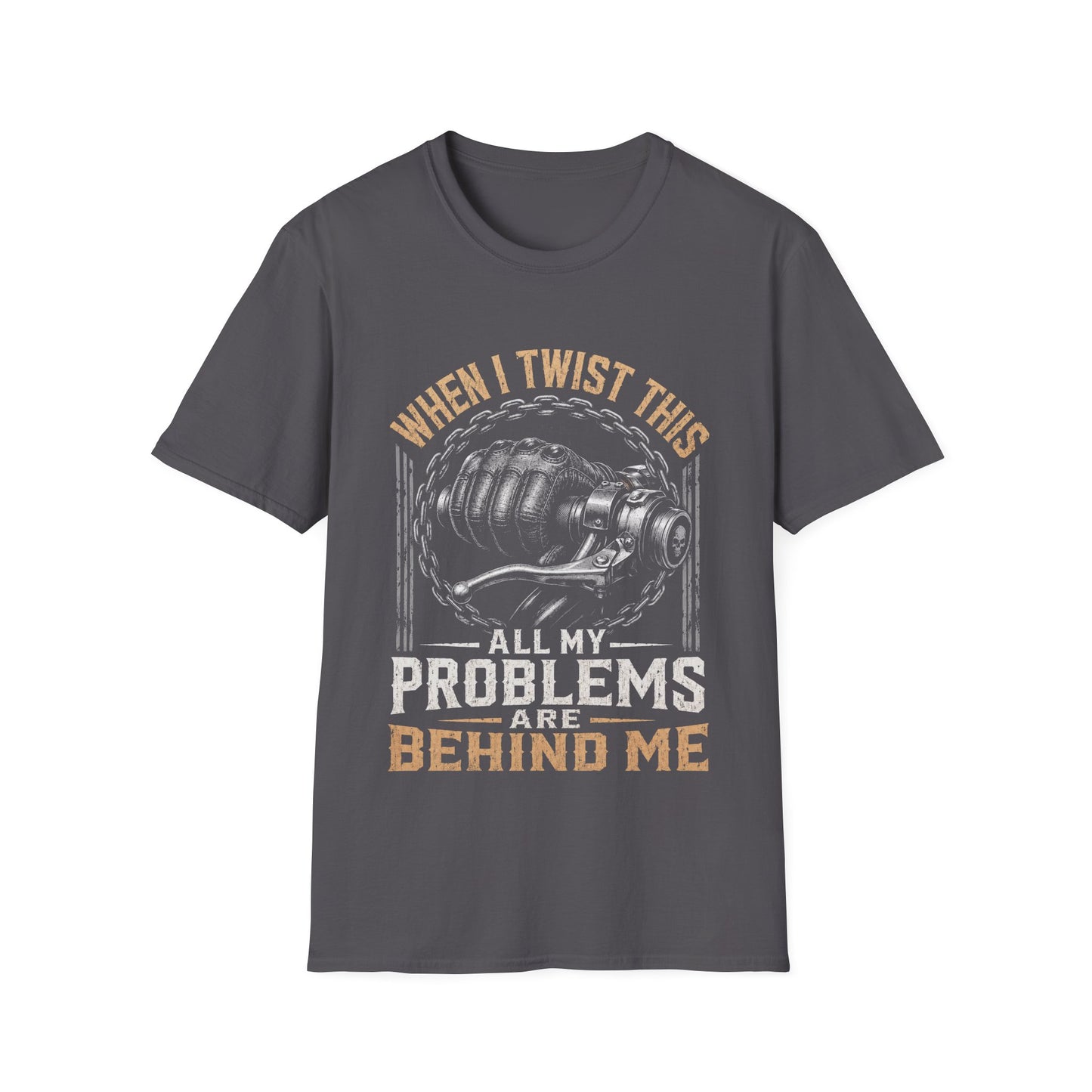 When I Twist This All My Problems Are Behind Me T-Shirt