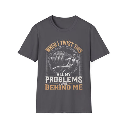 When I Twist This All My Problems Are Behind Me T-Shirt