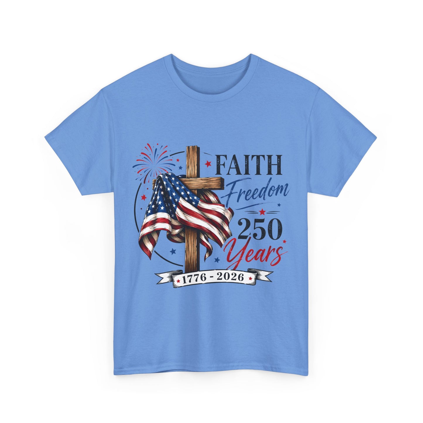 Faith & Freedom T‑Shirt — 250 Years 1776–2026