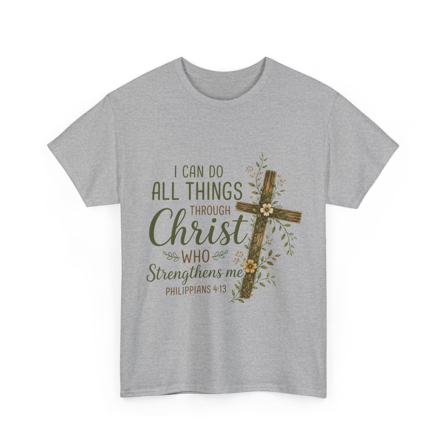"I Can Do All Things Through Christ" T -Shirt