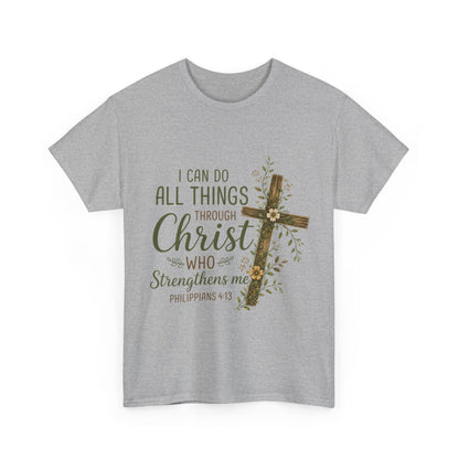 "I Can Do All Things Through Christ" T -Shirt