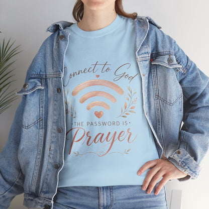 "Connect to God, the Password is Prayer" Inspirational Faith Tee
