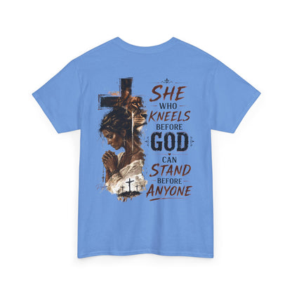 "She Who Kneels Before God Can Stand Before Anyone" Christian Tee