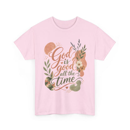 "God Is Good All The Time"  T-Shirt