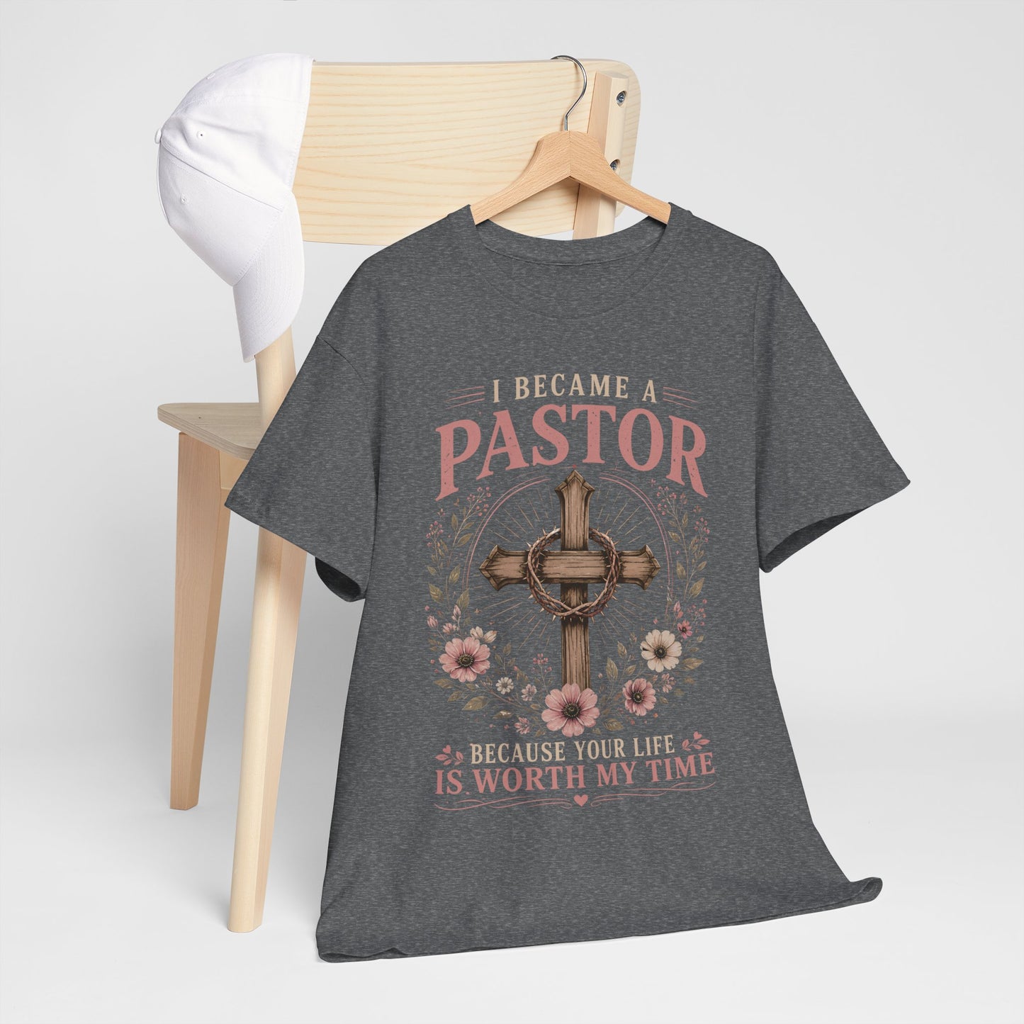 I Became a Pastor Because Your Life Is Worth My Time T - Shirt
