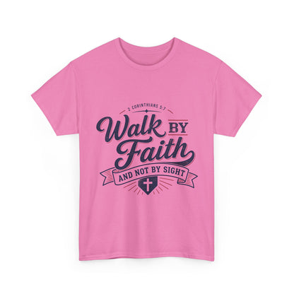 Walk By Faith T-Shirt
