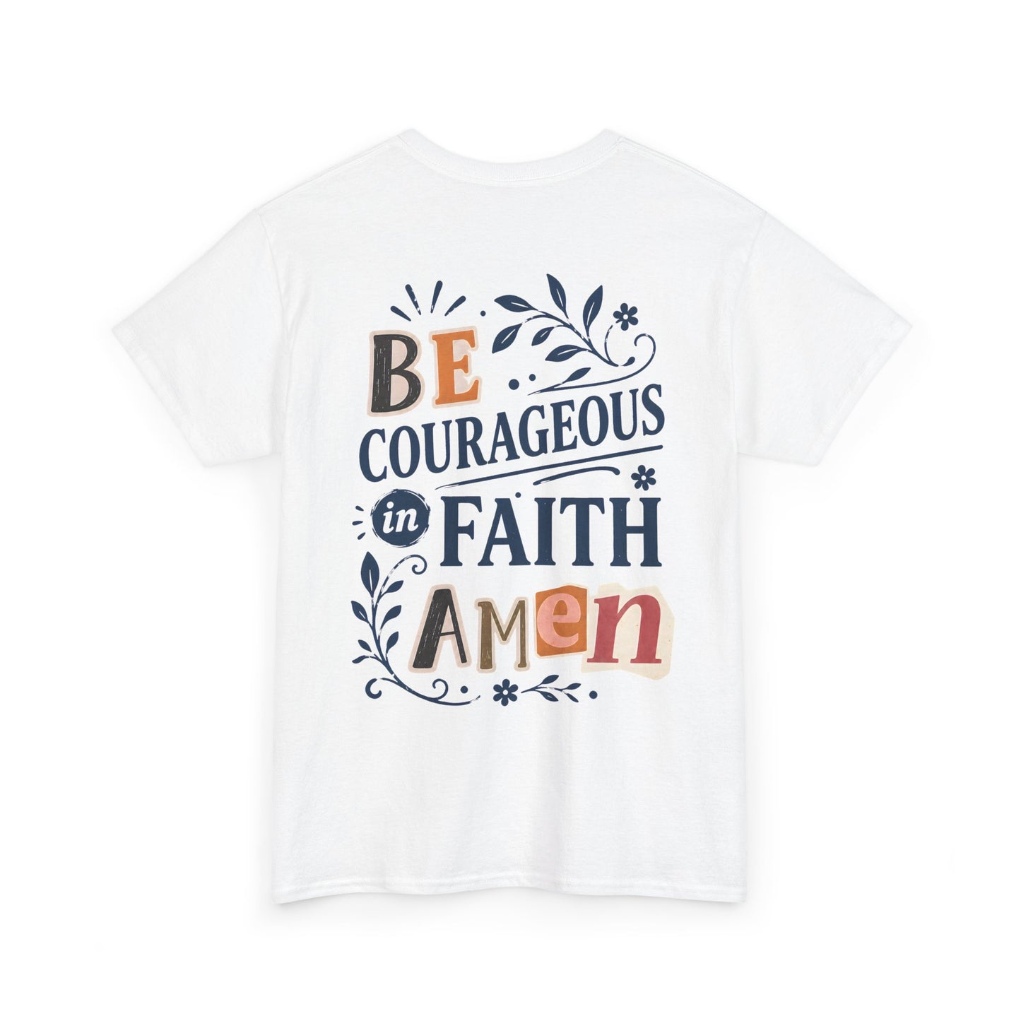 Be Courageous in Faith Amen T‑Shirt