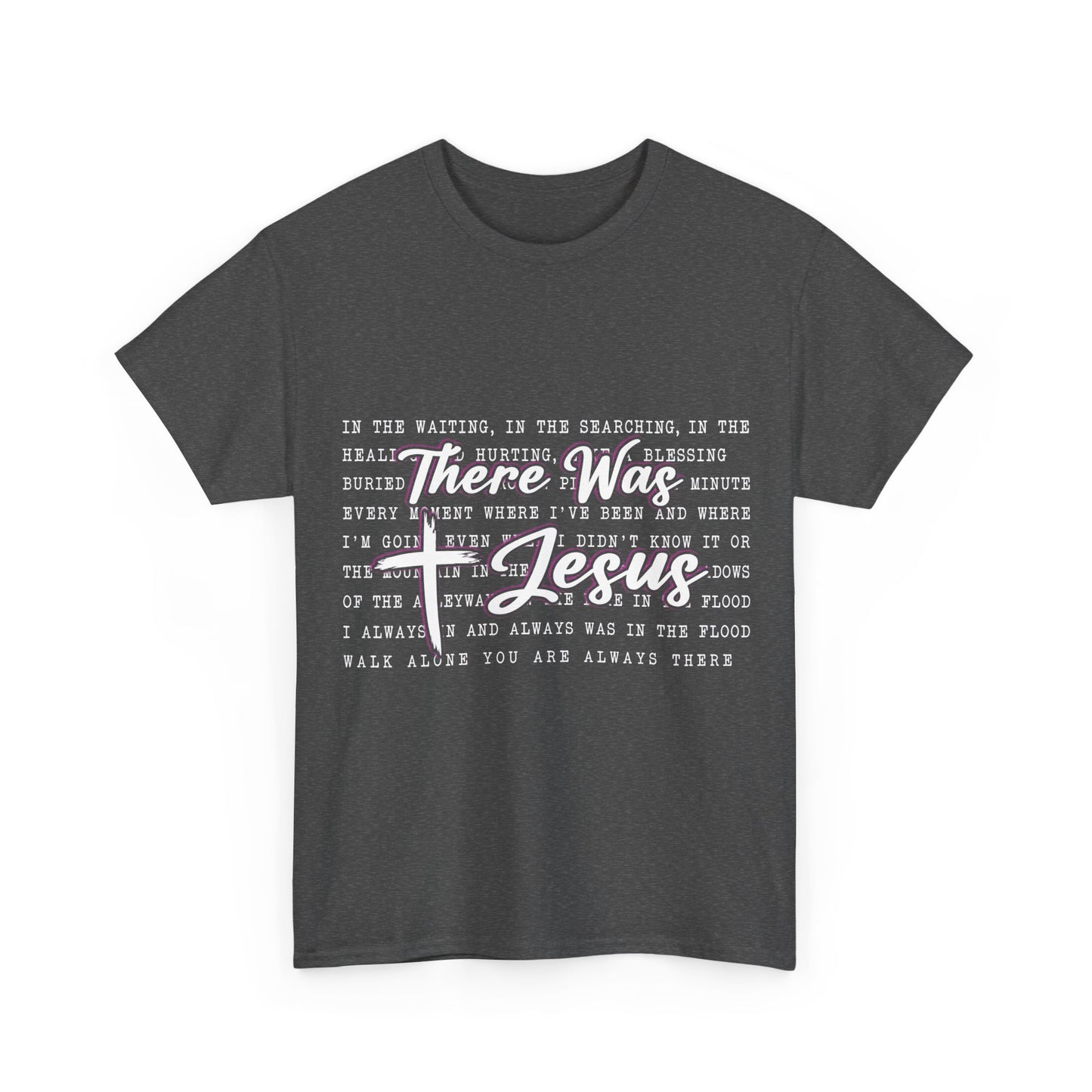 Inspirational Christian Faith T‑Shirt (There Was Jesus Lyrics)