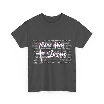 Inspirational Christian Faith T‑Shirt (There Was Jesus Lyrics)
