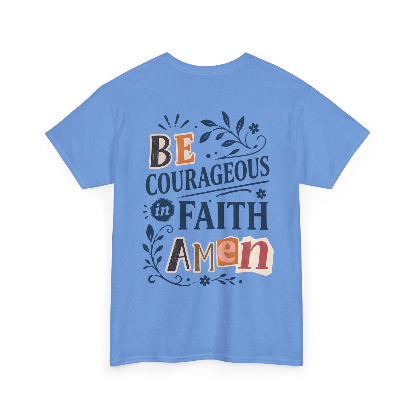 Be Courageous in Faith Amen T‑Shirt
