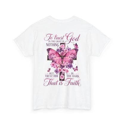 "To trust God in the light is nothing… That is faith"  T‑Shirt