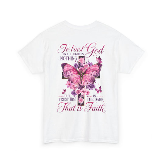 "To trust God in the light is nothing… That is faith"  T‑Shirt