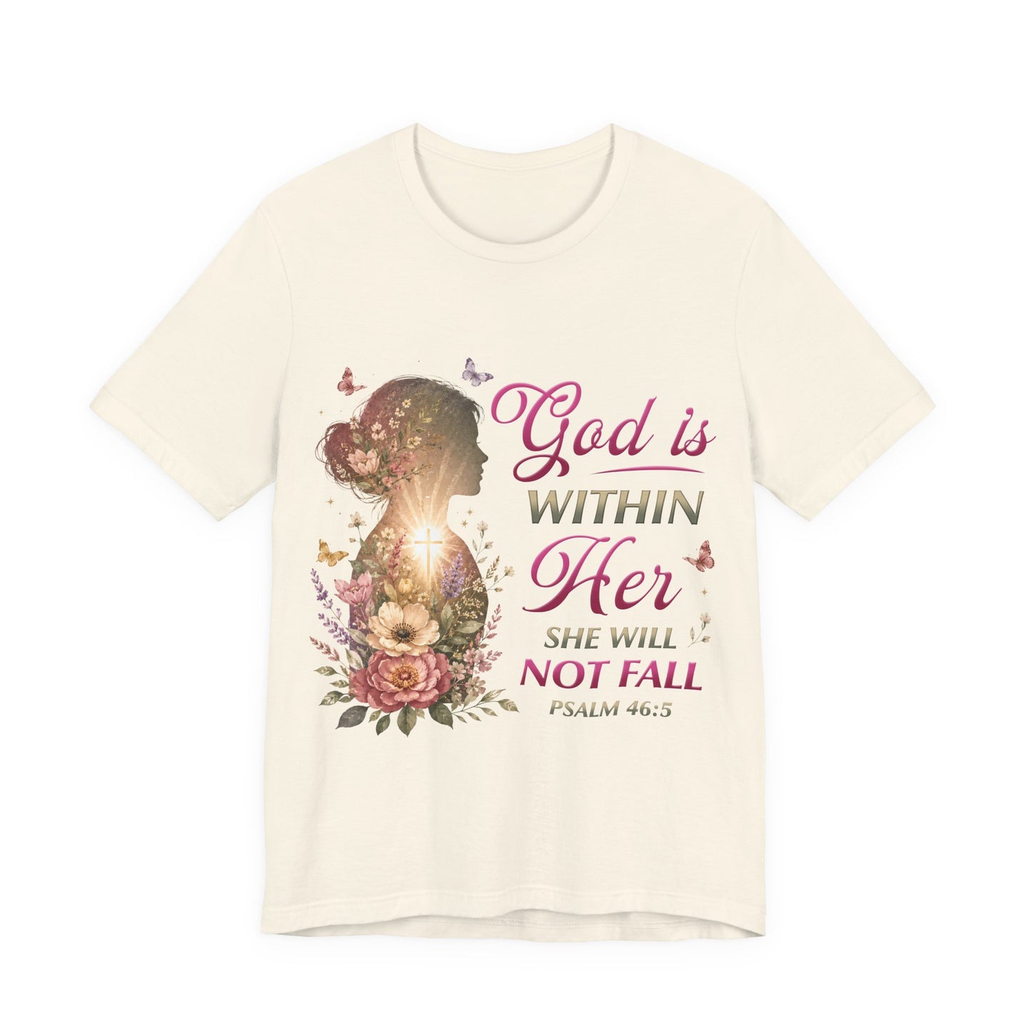 God is within her, she will not fall- Christian Women T-Shirt