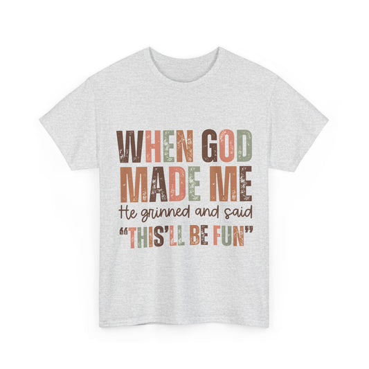 When God Made Me Tee