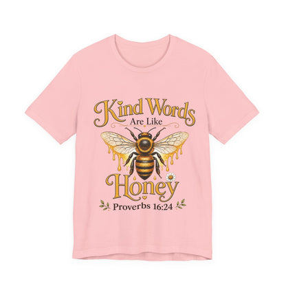 Kind Words Are Like Honey - Christian Women T-Shirt