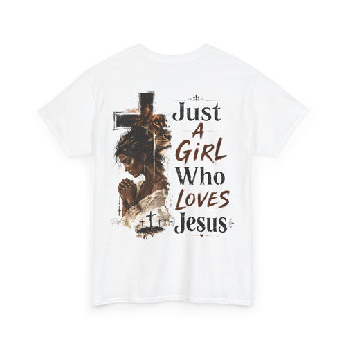 "Just A Girl Who Loves Jesus" Christian Faith Tee