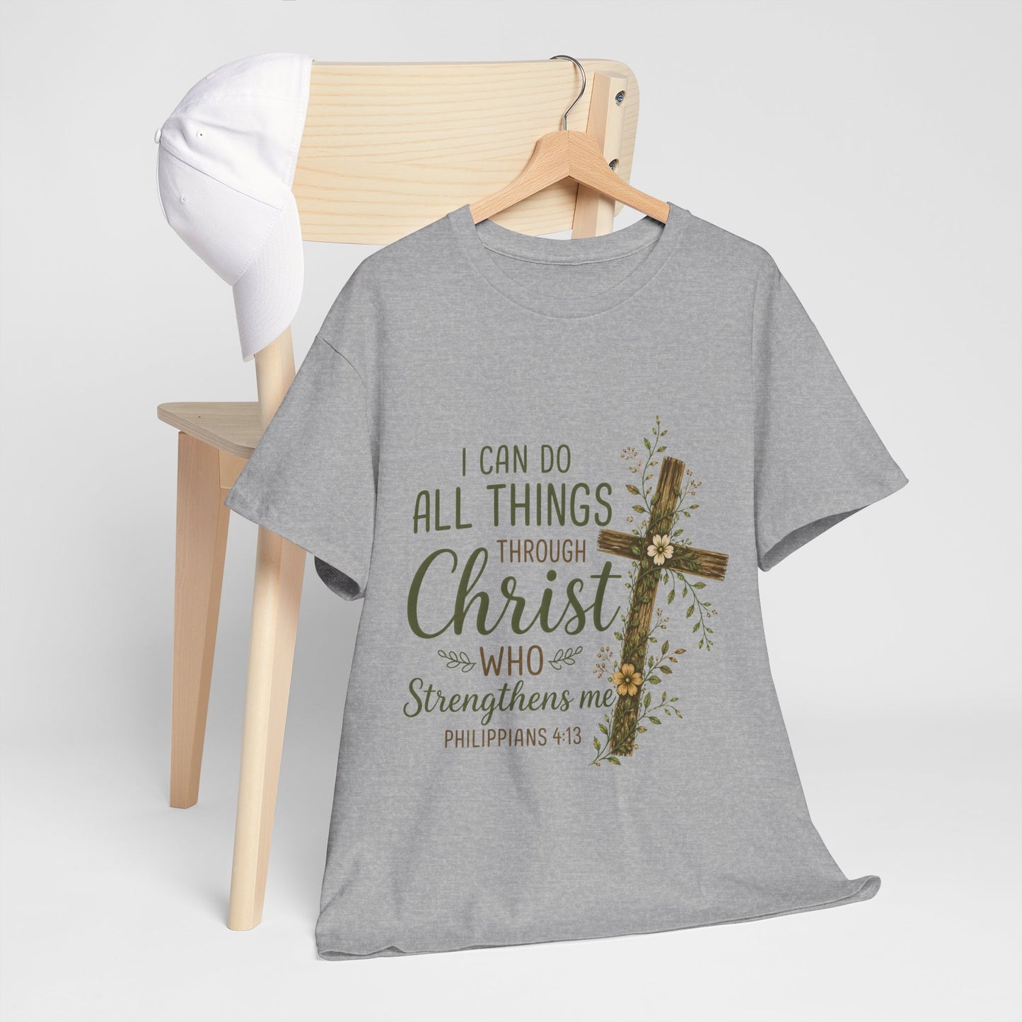 "I Can Do All Things Through Christ" T -Shirt