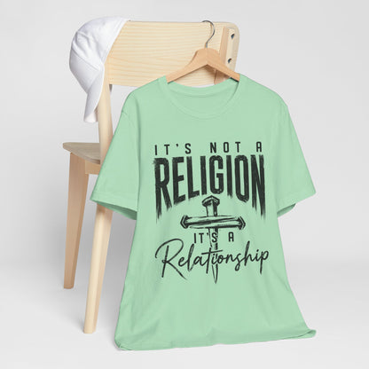 "It's Not a Religion, It's a Relationship" Tee