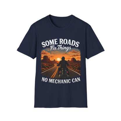 Some Roads Fix Things No Mechanic Can T‑Shirt